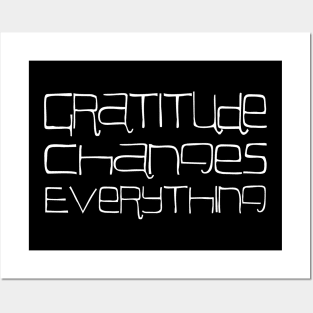 Gratitude Changes Everything, Spiritual gratitude quotes Posters and Art